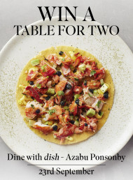 Be in to WIN a Table for Two at our latest Dine with Dish Event